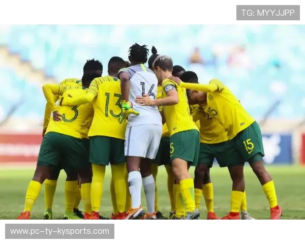 南非女足队誓言不放弃，追求胜利，南非男足